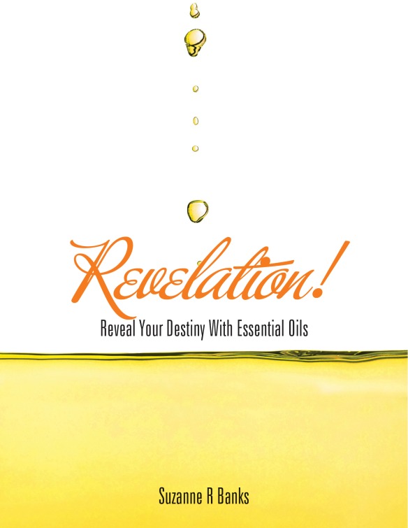 Revelation! Reveal Your Destiny with Essential Oils